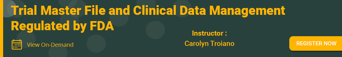 Trial Master File and Clinical Data Management Regulated by FDA