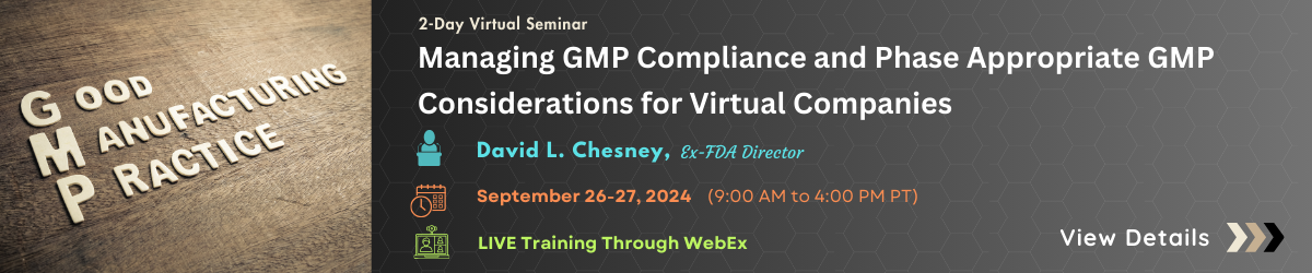 Managing GMP Compliance and Phase Appropriate GMP Considerations for Virtual Companies