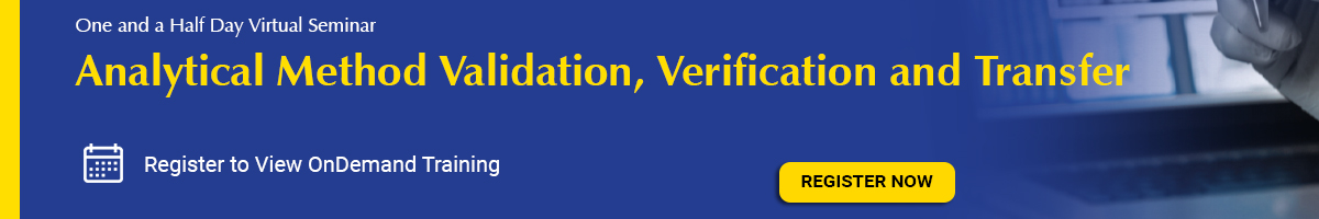 Analytical Method Validation, Verification and Transfer