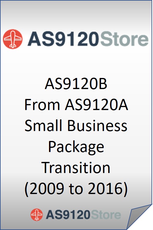 AS9120A to AS9120B Small Business Package Transition (2009>>2016)